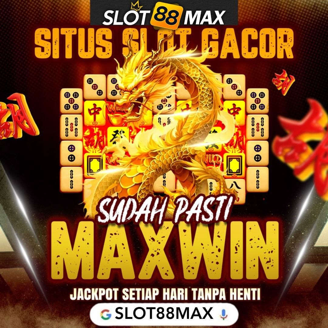 SLOT88: Situs Raja Slot Online Gacor Hari Ini & Slot88 Max Terpercaya Gampang Maxwin